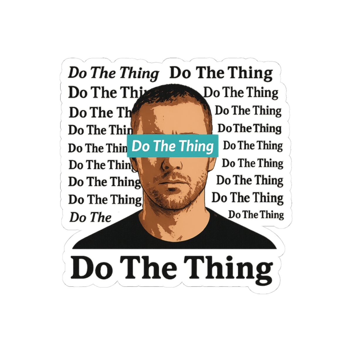 DO THE THING